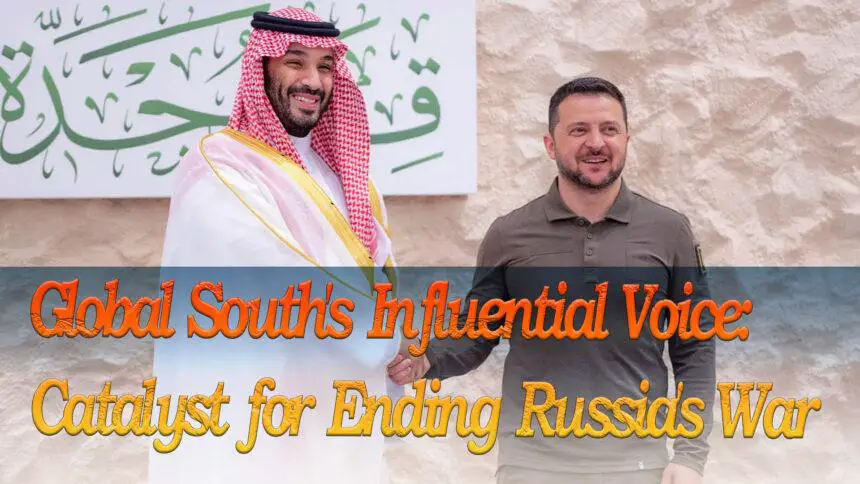 Global South's Influential Voice: Catalyst for Ending Russia's War