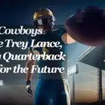 Dallas Cowboys Acquire Trey Lance, Adding Quarterback Depth for the Future