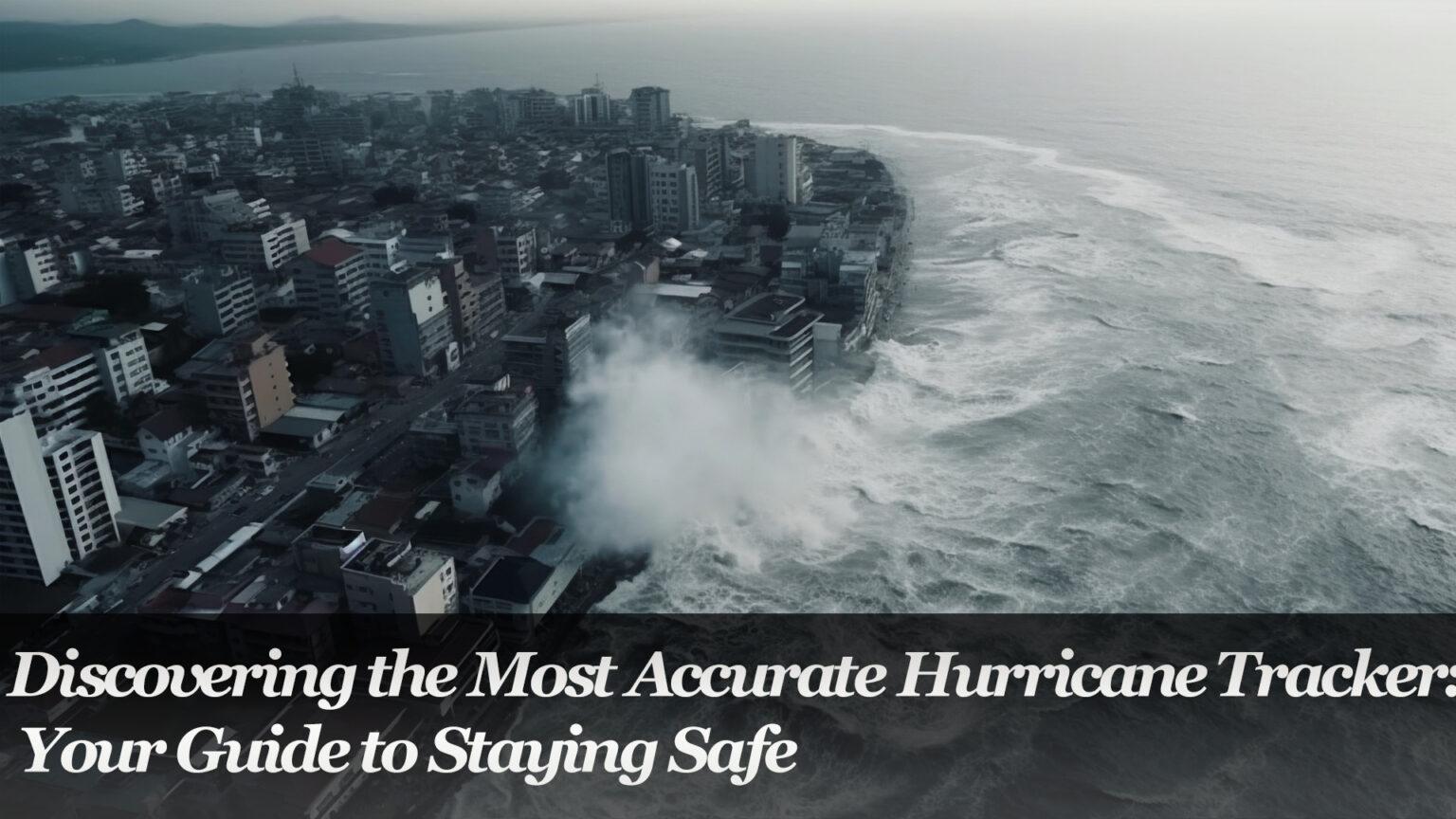 what is the most accurate hurricane tracker?