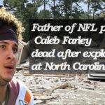 NFL Player Caleb Farley's Father Passes Away Following North Carolina Home Explosion