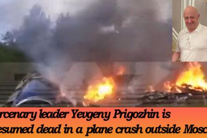 Tragedy Strikes: Russian Tycoon Yevgeny Prigozhin Killed in Mysterious Plane Crash - 7 Key Facts