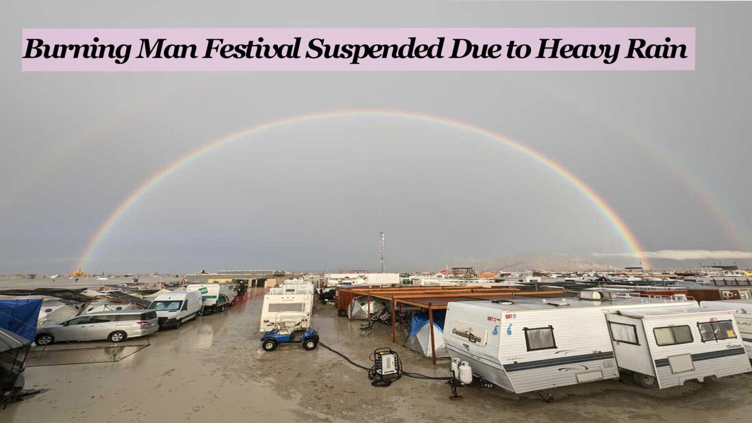 Burning Man Festival Suspended Due to Heavy Rain: Impact and Updates