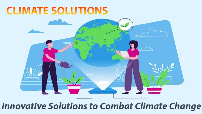 Innovative Solutions to Combat Climate Change